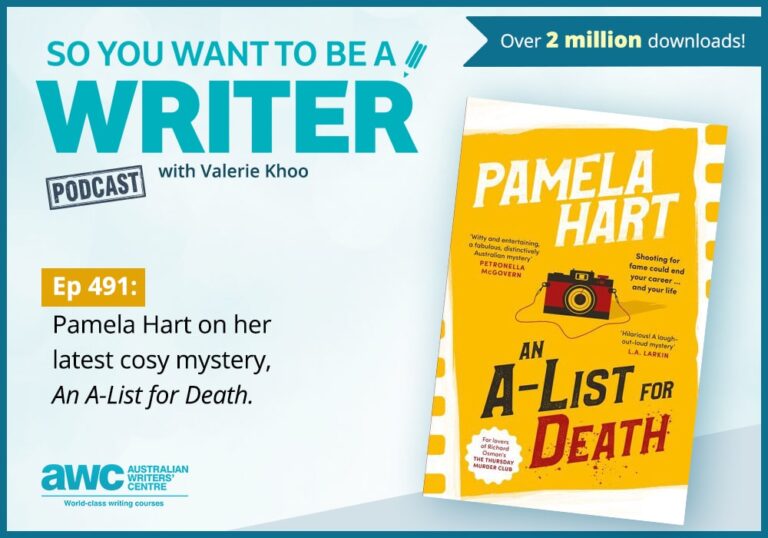 'So you want to be a writer' episode 491 promotional art with Pamela Hart’s book ‘An A-List for Death’.